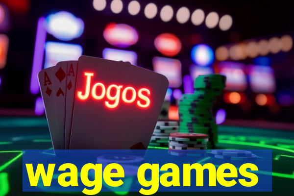 wage games