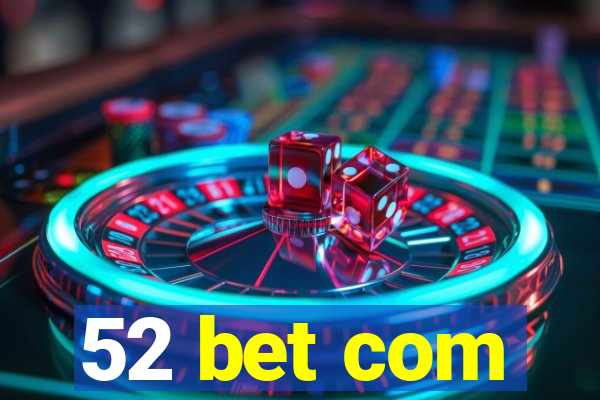 52 bet com