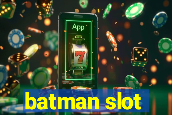 batman slot