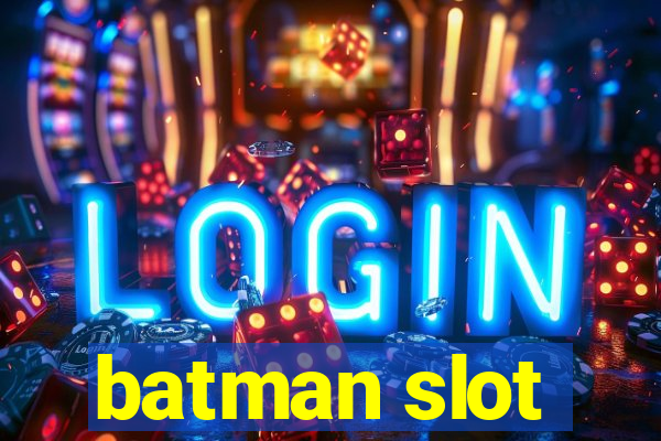 batman slot