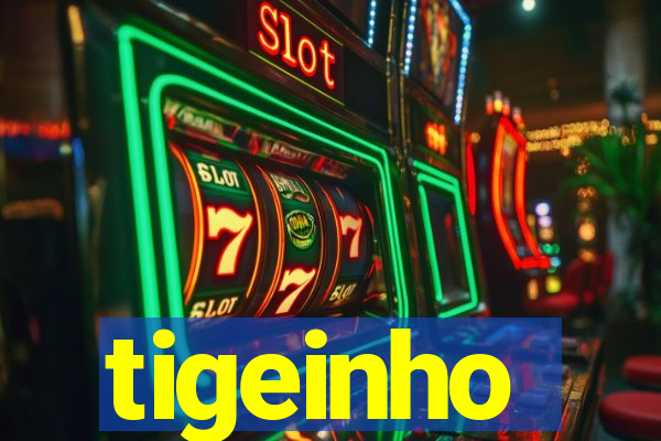 tigeinho