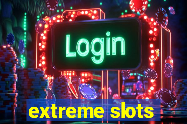 extreme slots