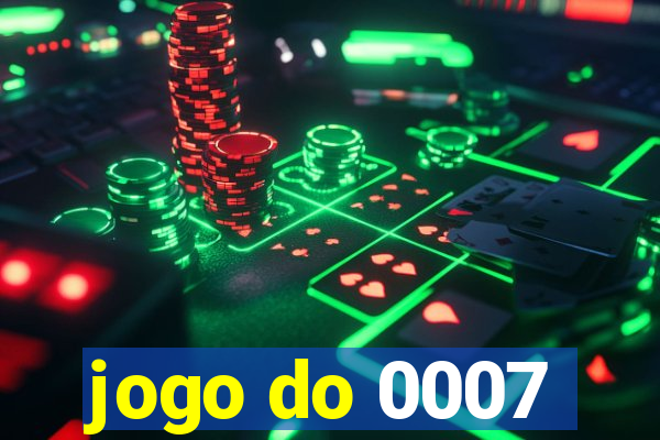 jogo do 0007