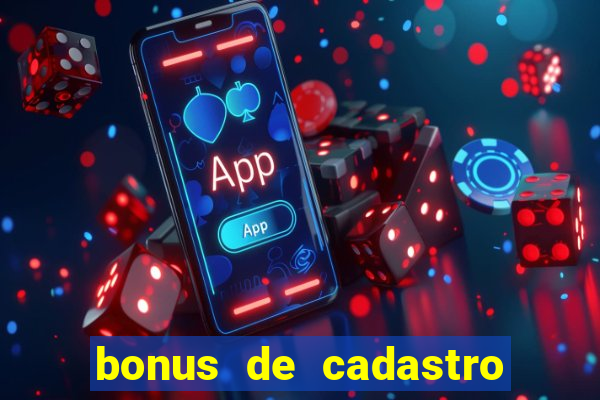 bonus de cadastro sem dep贸sito