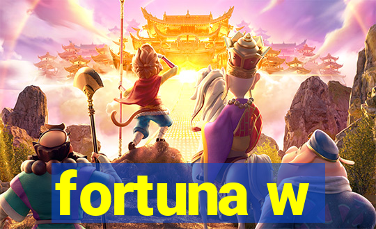 fortuna w