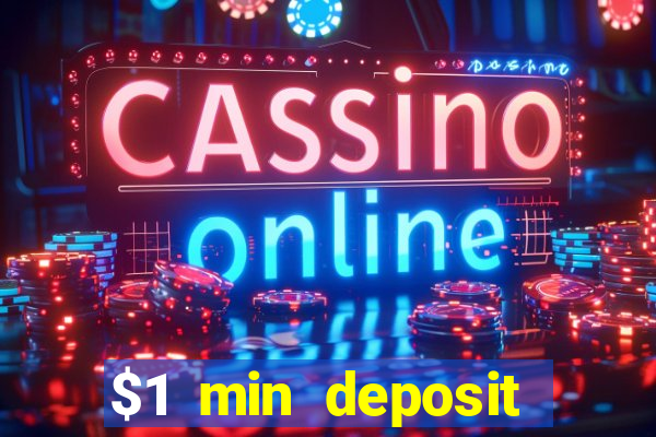 $1 min deposit online casino