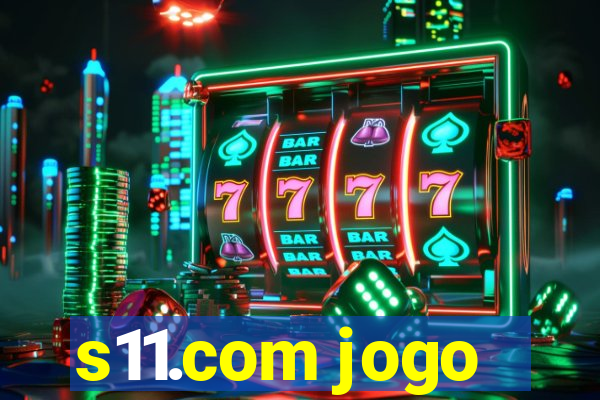 s11.com jogo