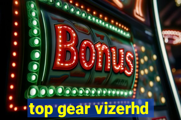 top gear vizerhd