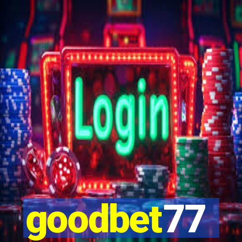 goodbet77