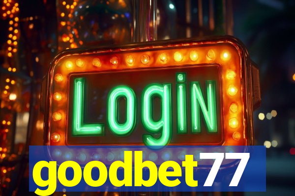 goodbet77