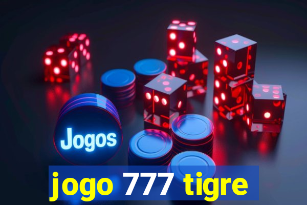 jogo 777 tigre