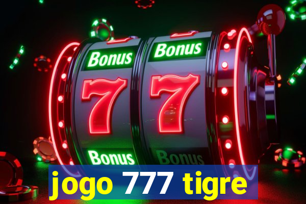 jogo 777 tigre