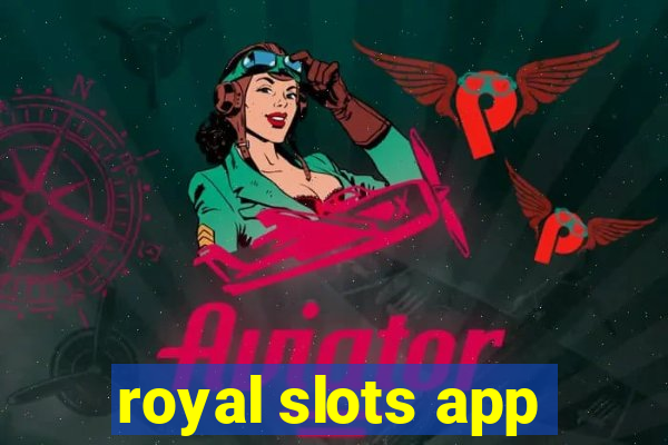 royal slots app