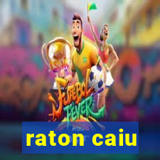 raton caiu