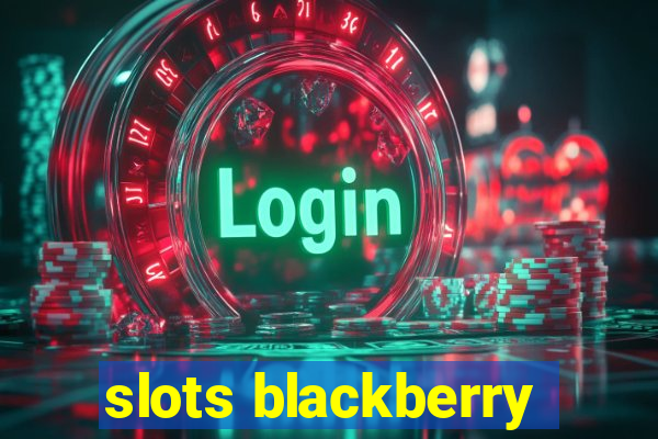 slots blackberry