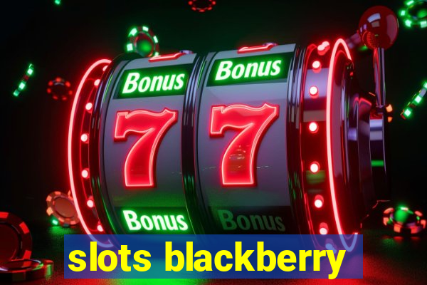 slots blackberry