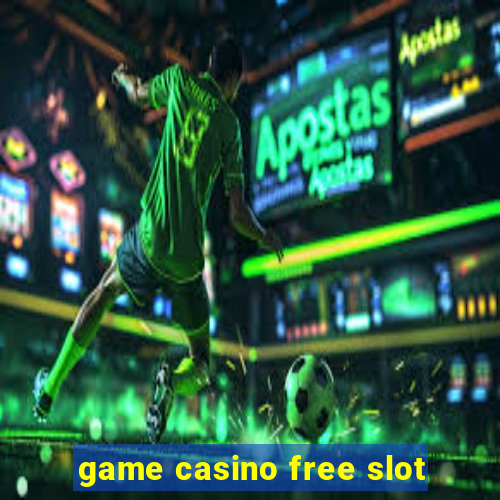 game casino free slot