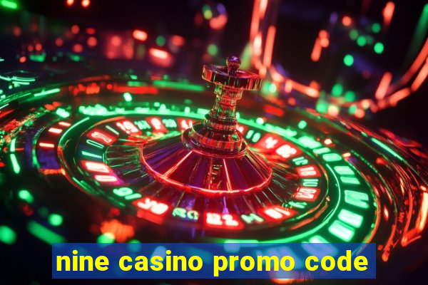 nine casino promo code