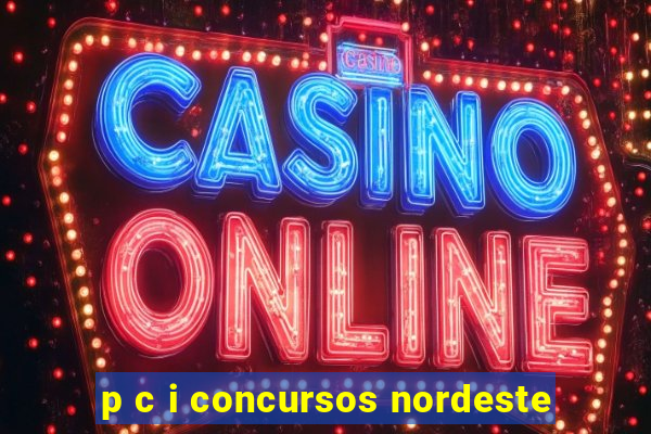 p c i concursos nordeste