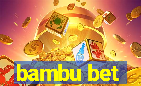 bambu bet