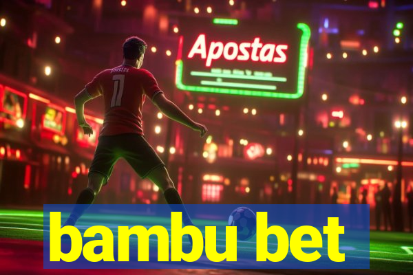 bambu bet