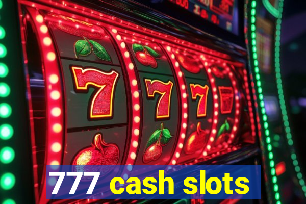 777 cash slots