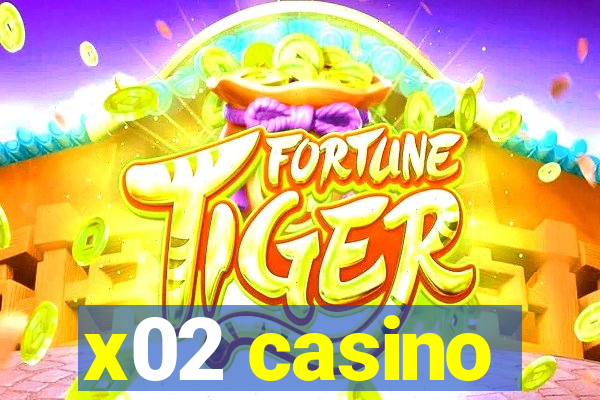 x02 casino