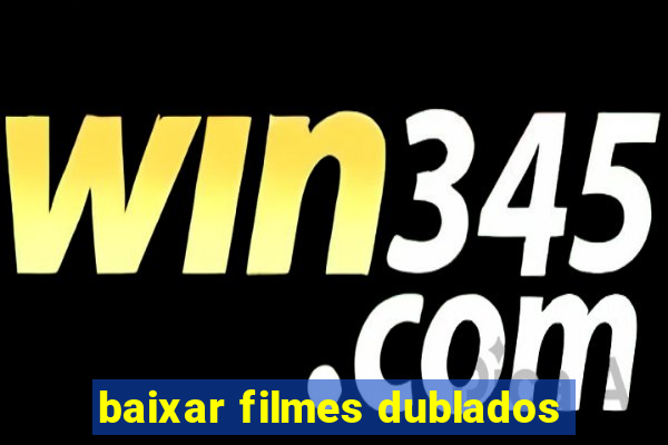 baixar filmes dublados