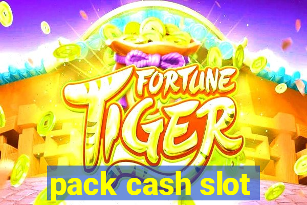 pack cash slot