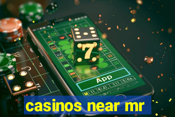 casinos near mr