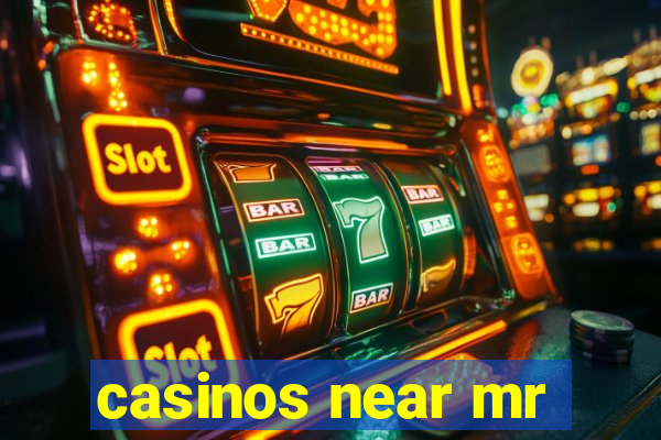 casinos near mr