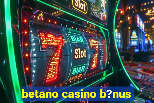 betano casino b?nus