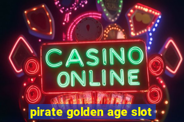 pirate golden age slot