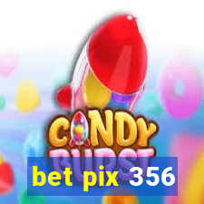 bet pix 356