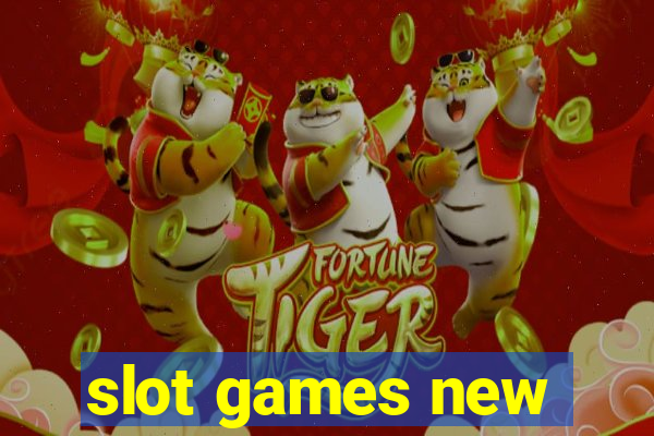 slot games new