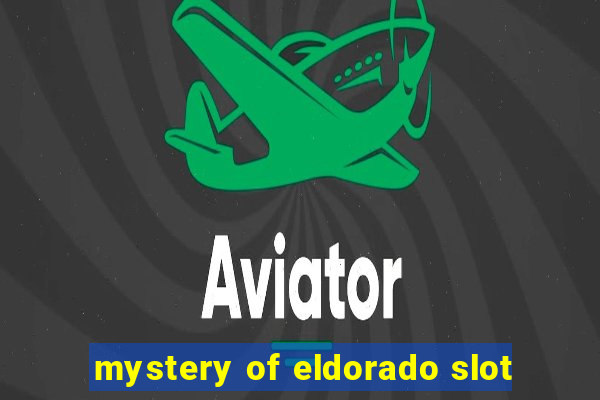 mystery of eldorado slot