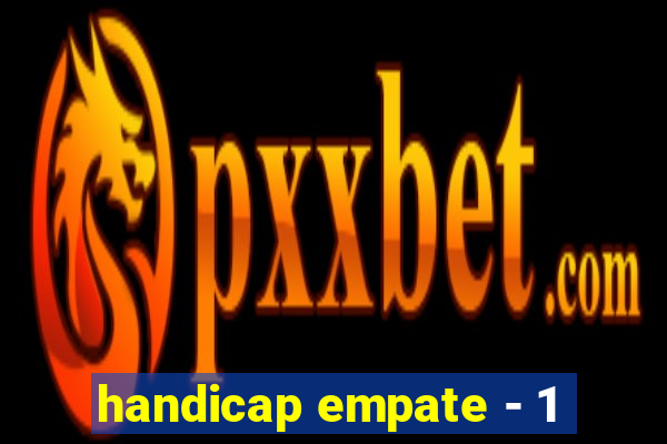 handicap empate - 1