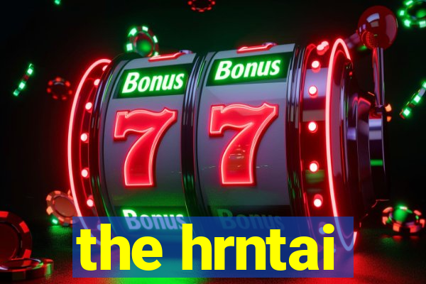 the hrntai