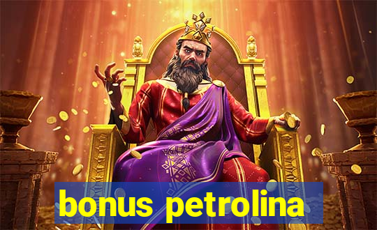 bonus petrolina