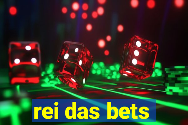 rei das bets