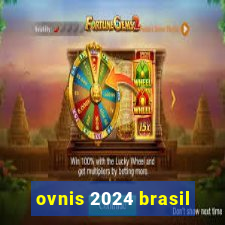 ovnis 2024 brasil