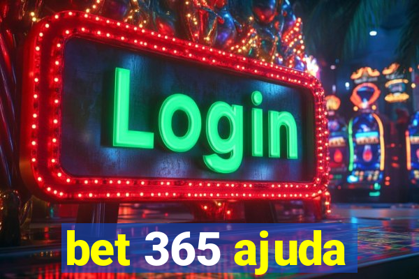 bet 365 ajuda