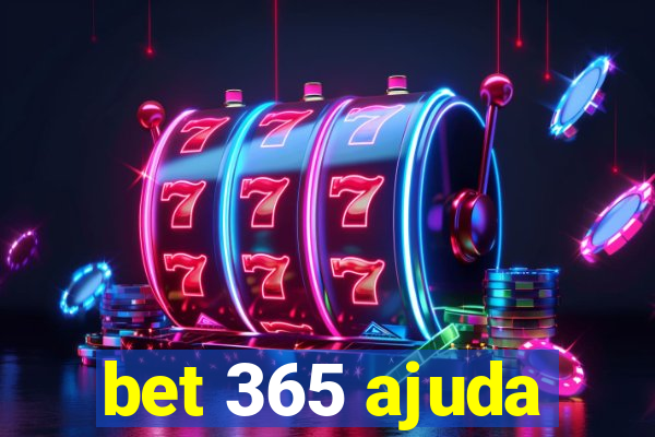 bet 365 ajuda