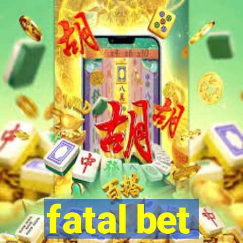 fatal bet