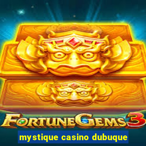 mystique casino dubuque