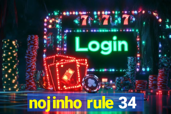 nojinho rule 34