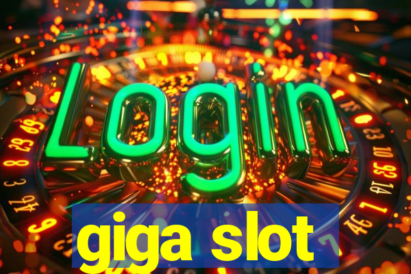 giga slot