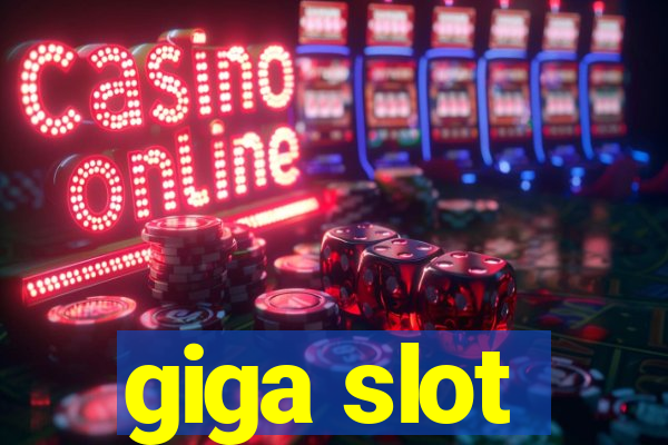 giga slot