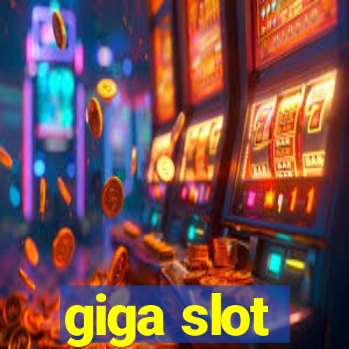 giga slot