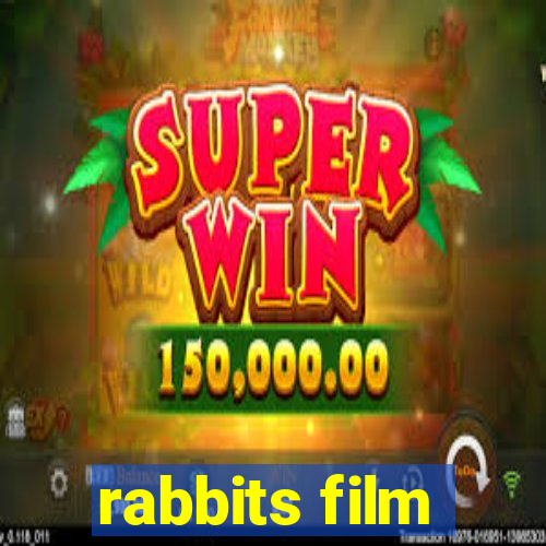 rabbits film